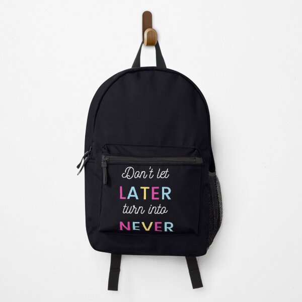 Item preview, "Don't Let Later Turn Into Never" . . . . Keep thinking about your important goals. Don't procrastinate, or you will never achieve those goals. . designed and sold by JoelsCorner.