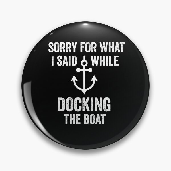 Item preview, Sorry for What I Said while Docking Boat shirt, Funny Boating designed and sold by dianoo.