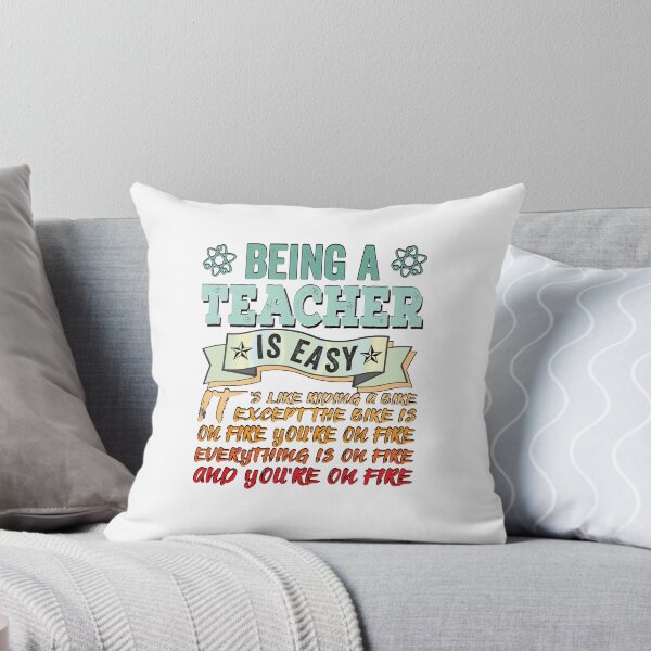 Item preview, BEING A TEACHER IS EASY, IT'S LIKE RIDING A BIKE EXCEPT THE BIKE IS ON FIRE YOU'RE ON FIRE EVERYTHING IS ON FIRE AND YOU'RE ON FIRE, Funny Teacher Quote  Shirts designed and sold by KHRO.