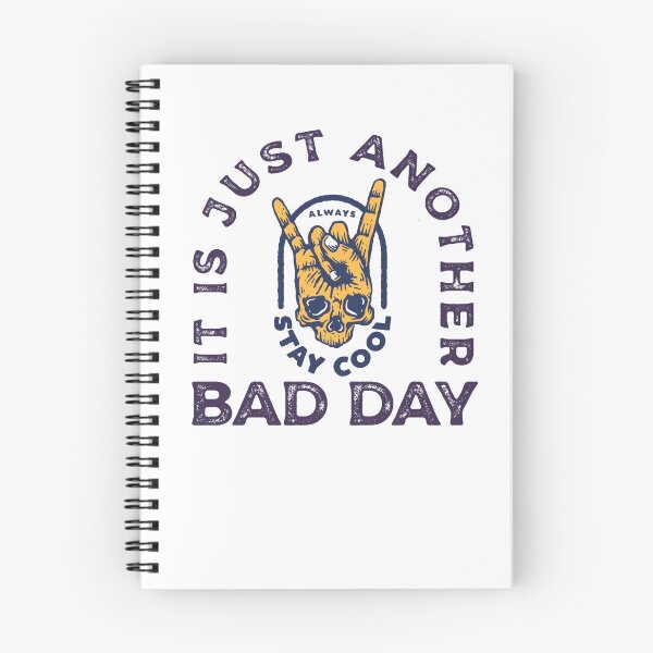 Item preview, It Is Just Another Bad Day Always Stay Cool designed and sold by darknessjeff86.