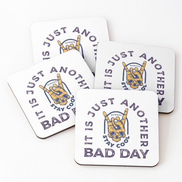Item preview, It Is Just Another Bad Day Always Stay Cool designed and sold by darknessjeff86.