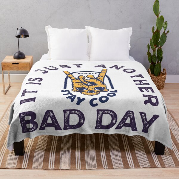 Item preview, It Is Just Another Bad Day Always Stay Cool designed and sold by darknessjeff86.