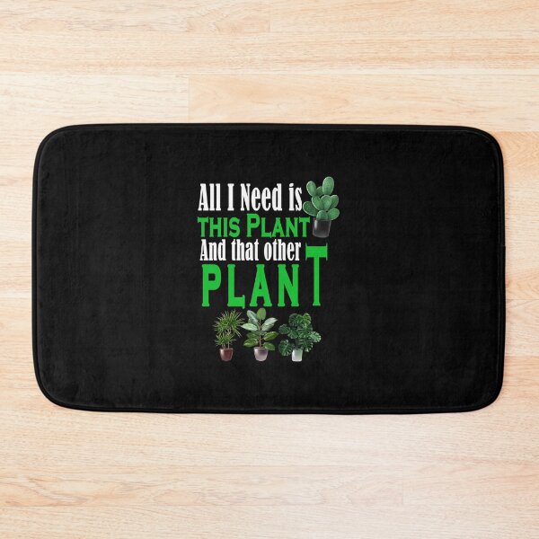 Item preview, All I Need Is This Plant And That Other Plant designed and sold by Bouchfashions.