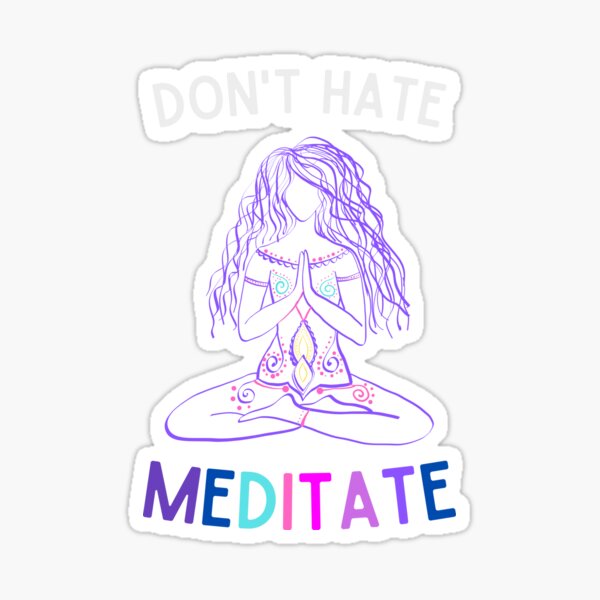Don't Hate Meditate (Purple) Sticker