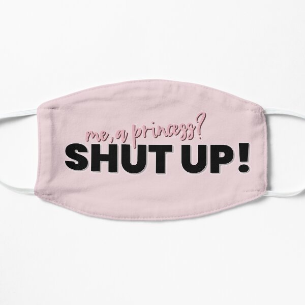 The Princess Diaries Shut Up! Flat Mask