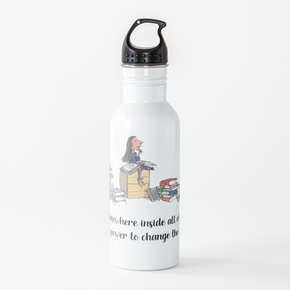 Matilda and her books Somewhere inside all of us quote Water Bottle