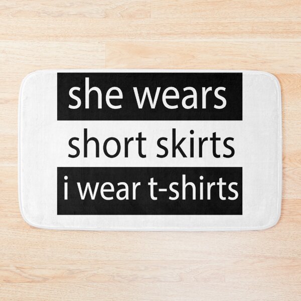 Item preview,  funny gift she wears short skirts I wear - black and white writing illustration.  designed and sold by OMCreative.