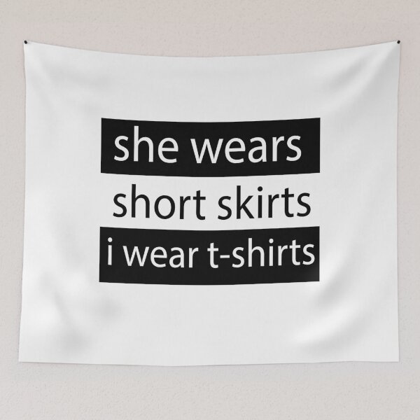 Item preview,  funny gift she wears short skirts I wear - black and white writing illustration.  designed and sold by OMCreative.