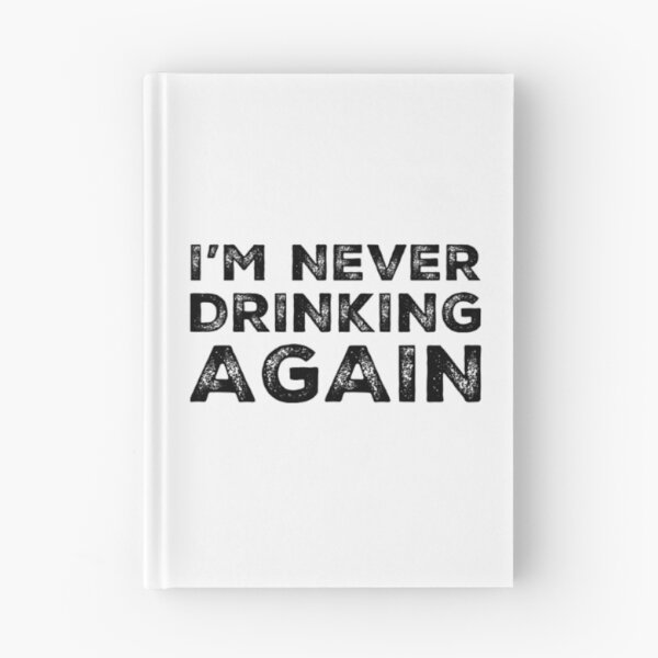 Item preview, Im Never Drinking Again. A Great Design for Those Who Have Had A Big Night Out and Swear That They Will Never Drink Again. Hungover? designed and sold by That Cheeky Tee.