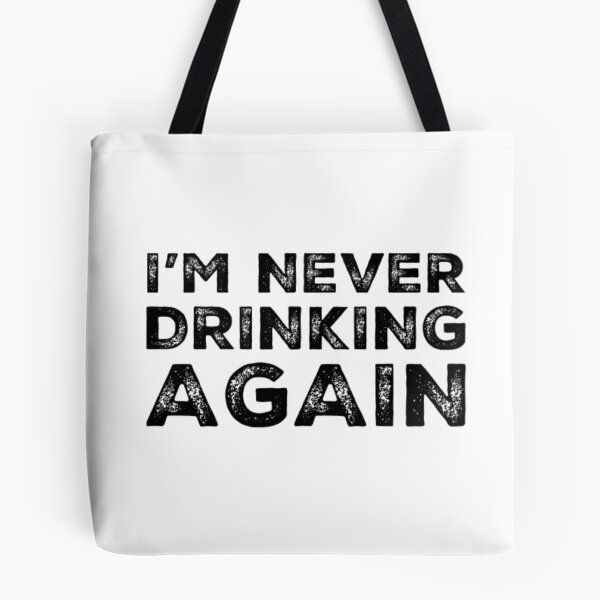 Item preview, Im Never Drinking Again. A Great Design for Those Who Have Had A Big Night Out and Swear That They Will Never Drink Again. Hungover? designed and sold by That Cheeky Tee.