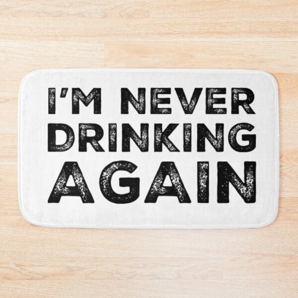 Item preview, Im Never Drinking Again. A Great Design for Those Who Have Had A Big Night Out and Swear That They Will Never Drink Again. Hungover? designed and sold by That Cheeky Tee.