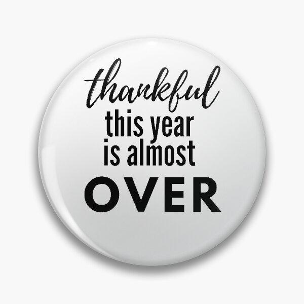 Item preview, Thankful this Year is Almost Over designed and sold by travelnerd.