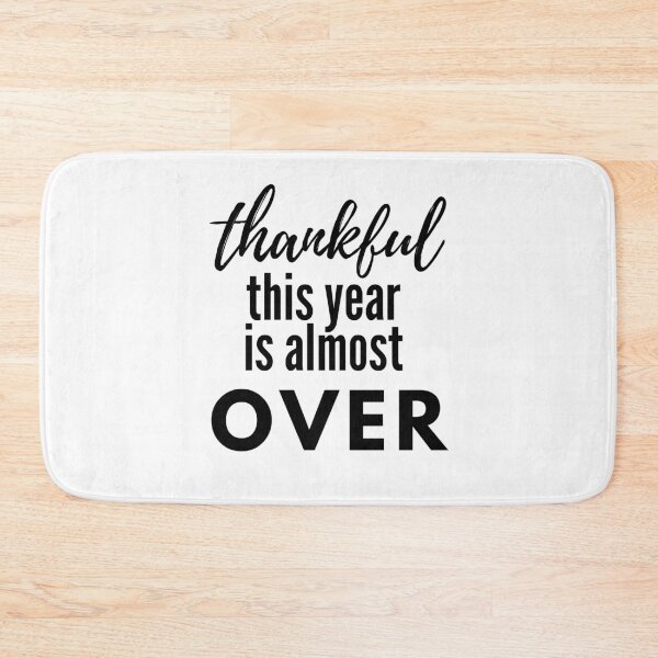 Item preview, Thankful this Year is Almost Over designed and sold by travelnerd.