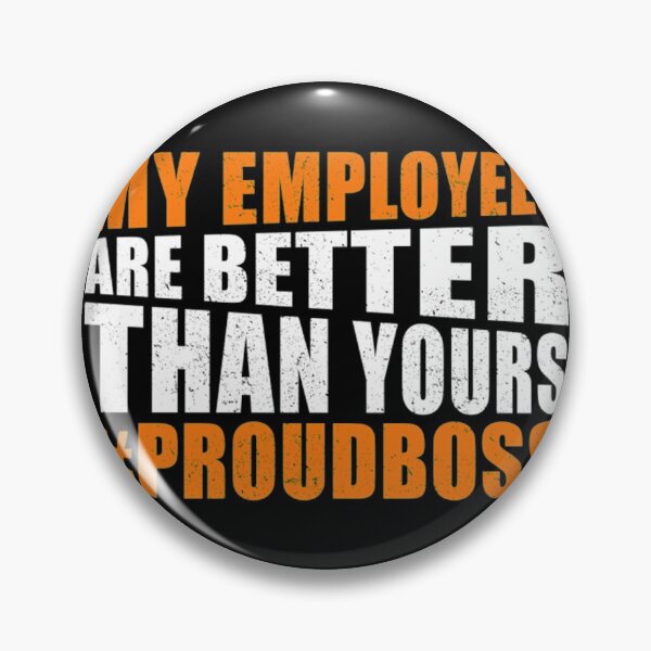 Item preview, My Employees Are Better Than Yours | Proud Boss designed and sold by laroccaclairx.