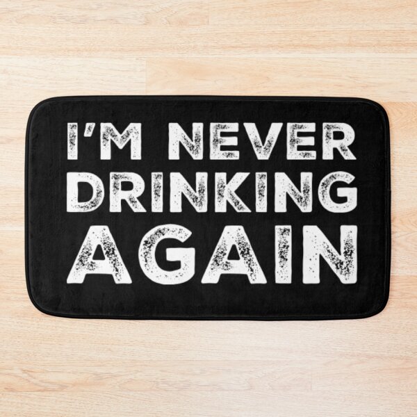 Item preview, Im Never Drinking Again. A Great Design for Those Who Have Had A Big Night Out and Swear That They Will Never Drink Again. Hungover? designed and sold by That Cheeky Tee.
