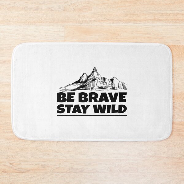 Item preview, be brave stay wild, be brave stay wild 2020, Stay Wild , Outdoor, Vacation, Camping , Adventure , Climbing , Hiking , Travel , Camper designed and sold by T-DESIGNEDZ.