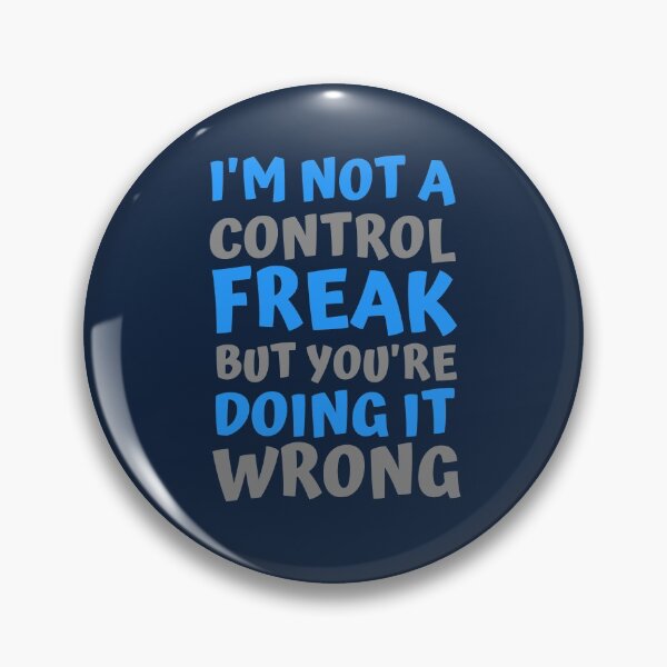 Item preview, I am not a control freak but you are doing it wrong designed and sold by hectorgool.