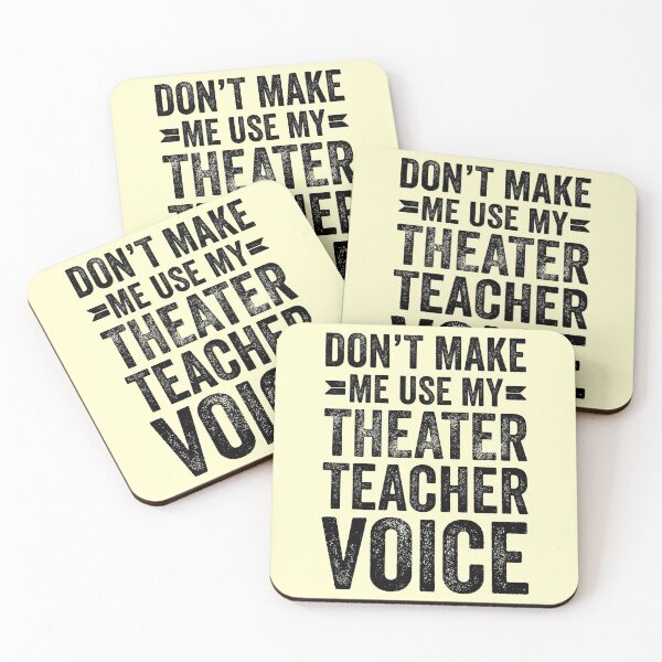 Item preview, Don't Make Me Use My Theater Teacher Voice designed and sold by kamrankhan.