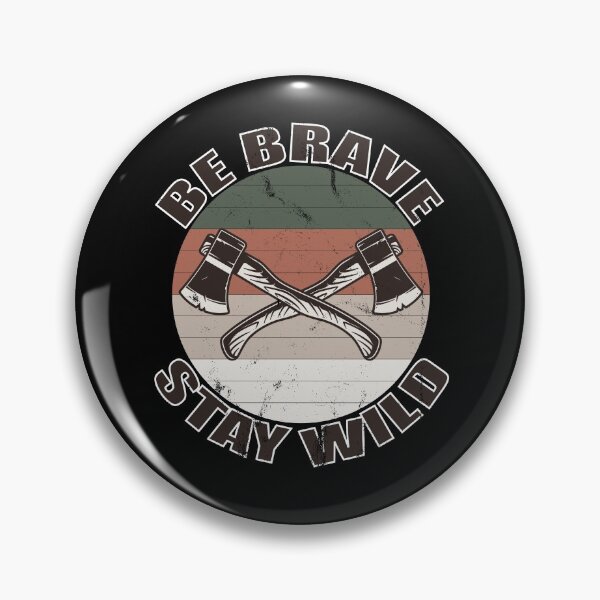 Item preview, be brave stay wild, be brave stay wild 2020, Stay Wild , Outdoor, Vacation, Camping , Adventure , Climbing , Hiking , Travel , Camper designed and sold by T-DESIGNEDZ.