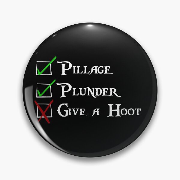 Item preview, Pillage, Plunder, Don't Give a Hoot designed and sold by Nerd-Mountain.