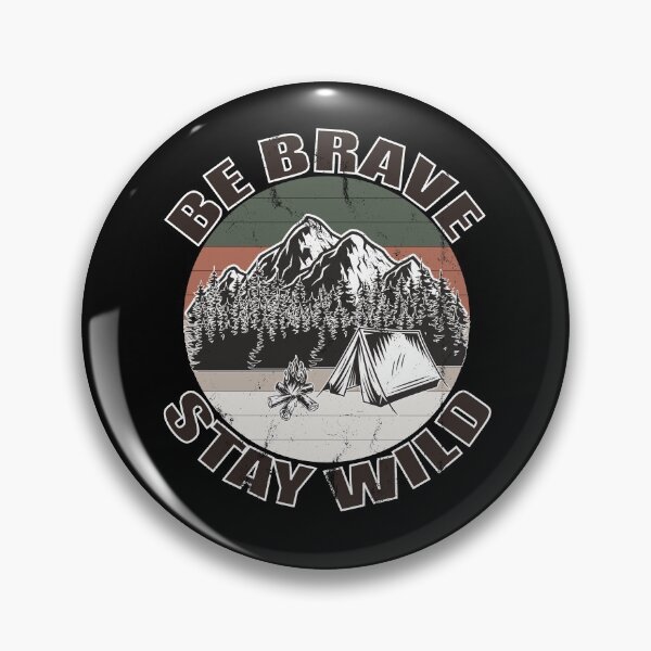 Item preview, be brave stay wild, be brave stay wild 2020, Stay Wild , Outdoor, Vacation, Camping , Adventure , Climbing , Hiking , Travel , Camper designed and sold by T-DESIGNEDZ.