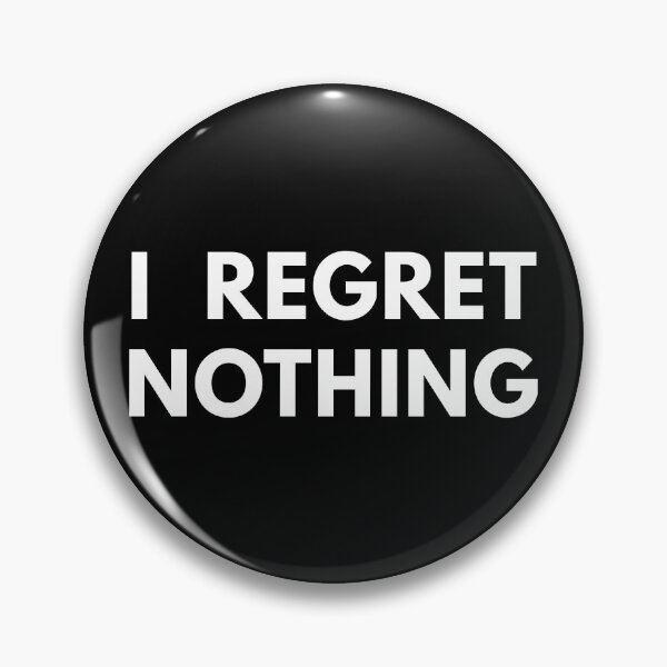 Item preview, I Regret Nothing designed and sold by Piztees.