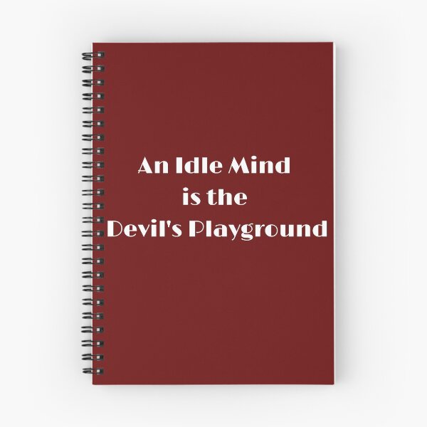 Item preview, An idle mind is the Devil's playground. designed and sold by rodelyn.