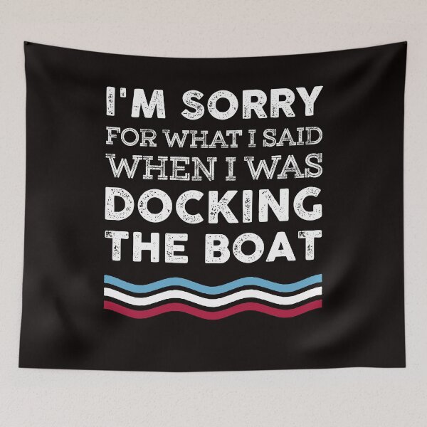 Item preview, What I Sad When I Was Docking The Boat designed and sold by RessieSmitham.