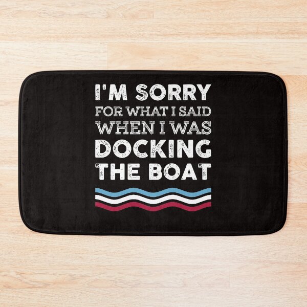 Item preview, What I Sad When I Was Docking The Boat designed and sold by RessieSmitham.