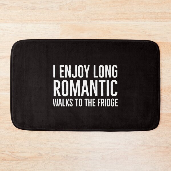 Item preview, I Enjoy Long Romantic Walks To The Fridge designed and sold by T-ShirtGuy.