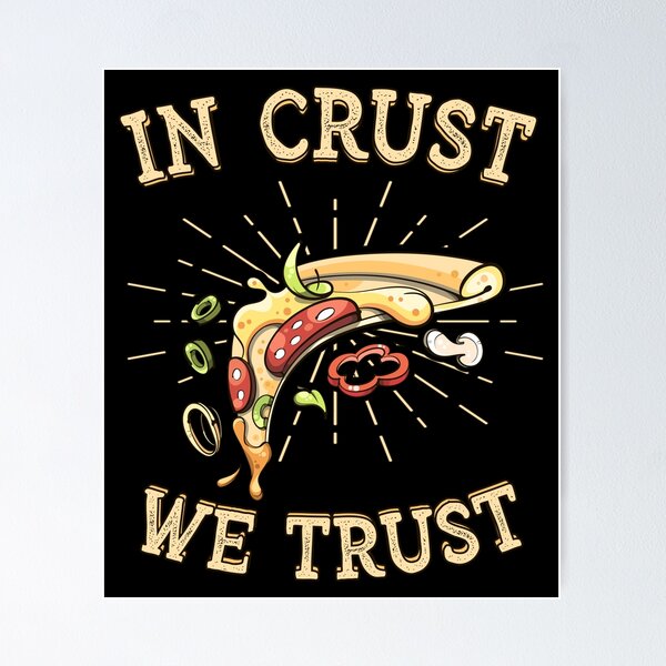 Item preview, In crust we trust Pun Foodie, Pizza occasion designed and sold by OdmiDesign.