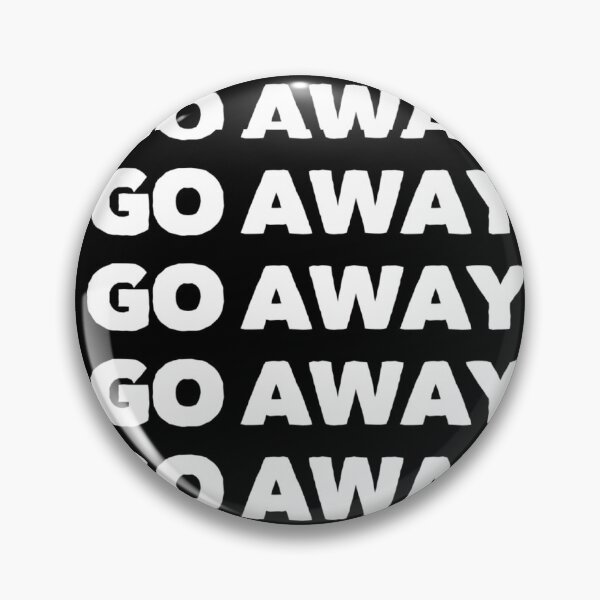 Item preview, Go Away - White Letter designed and sold by Voidorama.