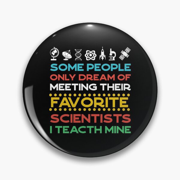 Item preview, Some people only dream of meeting their favorite scientists I teach mine designed and sold by OdmiDesign.