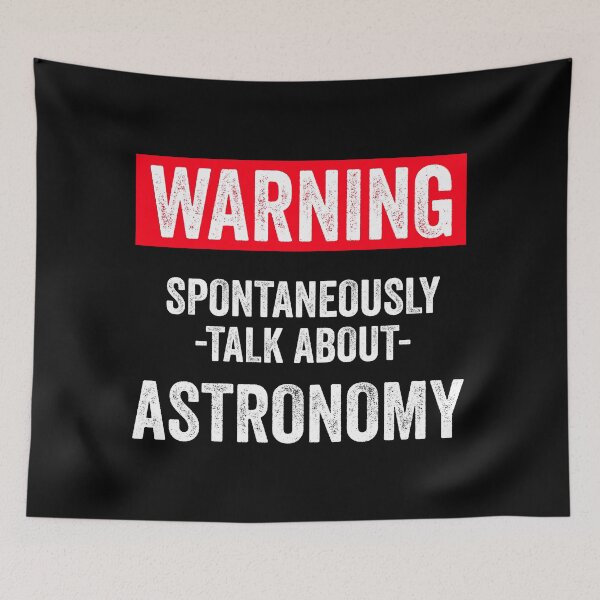 Item preview, Warning Spontaneously Talks About Astronomy designed and sold by OdmiDesign.