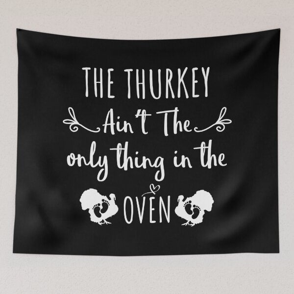 Item preview, The Turkey Ain't The Only Thing In The Oven designed and sold by OdmiDesign.