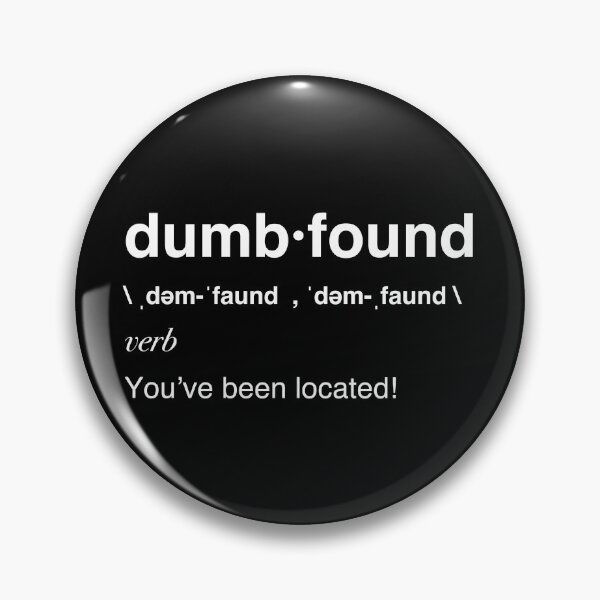 Item preview, Dumbfound - You've Been Located designed and sold by bonmotto.