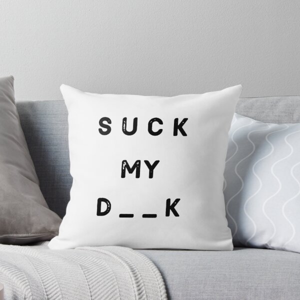 Item preview, Suck my d**k designed and sold by Molounik.