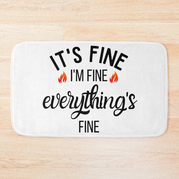 Item preview, it's fine i'm fine everything's fine designed and sold by aryan10.