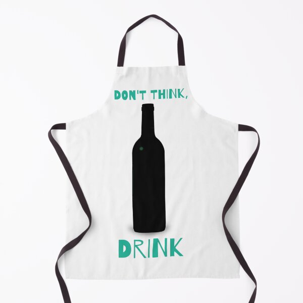 Item preview, Don't Think, Drink designed and sold by Patocarto.