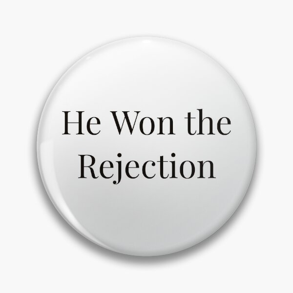 Item preview, He Won the Rejection designed and sold by Ayadsan.
