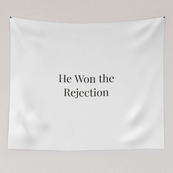 Item preview, He Won the Rejection designed and sold by Ayadsan.