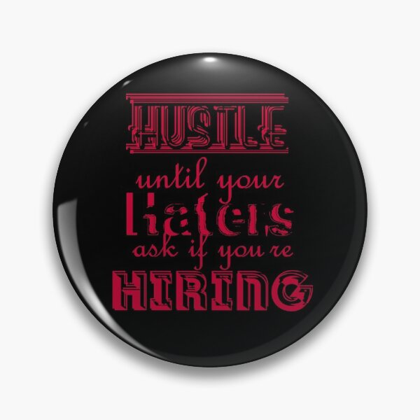 Item preview, HUSTLE UNTIL YOUR HATERS ASK IF YOUR HIRING designed and sold by hlpina1.
