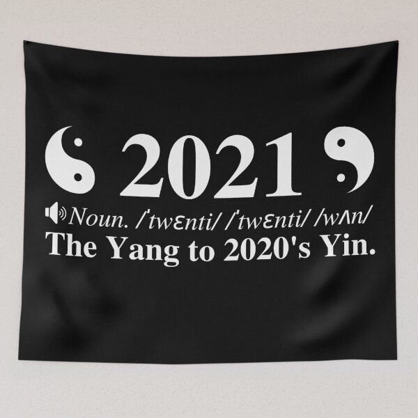 Item preview, 2021: The Yang To 2020's Yin. Clever New Years Definition. Black Background. designed and sold by mind-illusions.