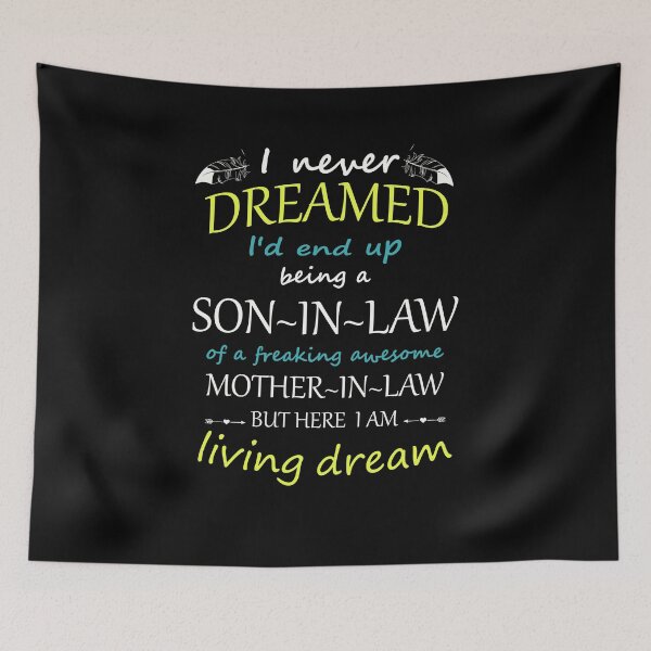 Item preview, I never dreamed I’d end up being a son in law of a freaking awesome mother in law but here i am living the dream  designed and sold by happy gift art.
