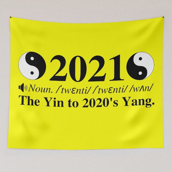 Item preview, 2021: The Yin To 2020's Yang. Clever 2021 New Years And Chinese New Years Definition. Gold/Yellow Background. designed and sold by mind-illusions.