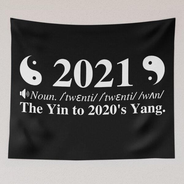 Item preview, 2021: The Yin To 2020's Yang. Clever 2021 New Years And Chinese New Years Definition. Black Background. designed and sold by mind-illusions.