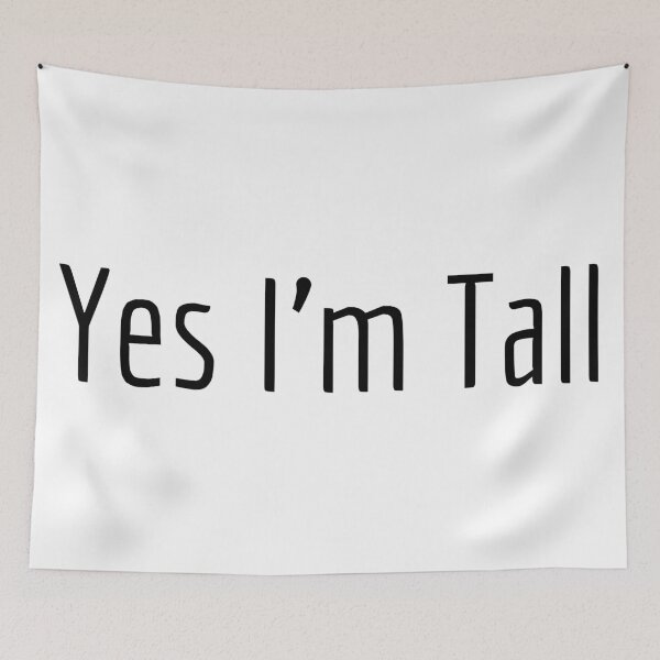 Item preview, Yes I'm Tall designed and sold by Jose234.