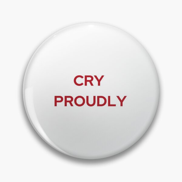 Item preview, CRY PROUDLY | WE'RE NOT REALLY STRANGERS | MENTAL HEALTH designed and sold by MVVShop.