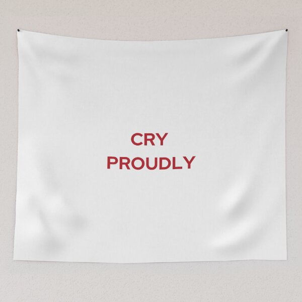Item preview, CRY PROUDLY | WE'RE NOT REALLY STRANGERS | MENTAL HEALTH designed and sold by MVVShop.