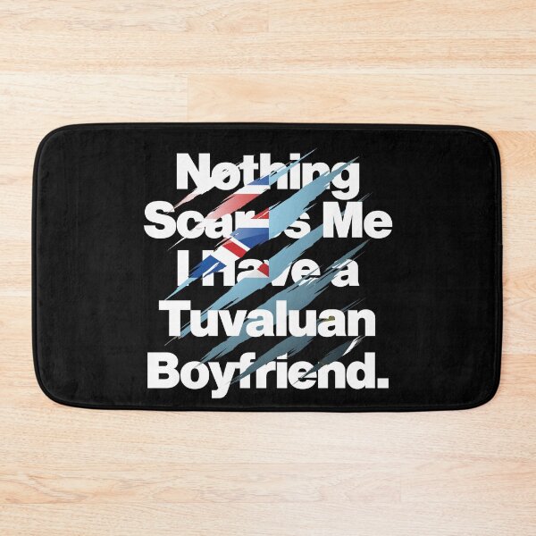 Item preview, Nothing Scares Me I Have a Tuvaluan Boyfriend designed and sold by elhefe.